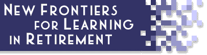 New Frontiers for Learning in Retirement
